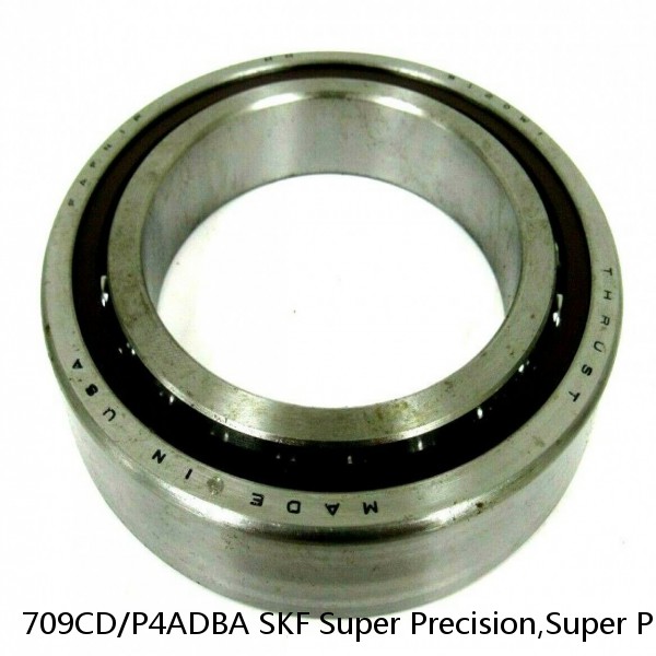 709CD/P4ADBA SKF Super Precision,Super Precision Bearings,Super Precision Angular Contact,7000 Series,15 Degree Contact Angle